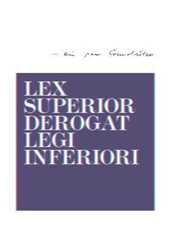 Bild 2 - LEX SUPERIOR DEROGAT LEGI INFERIORI