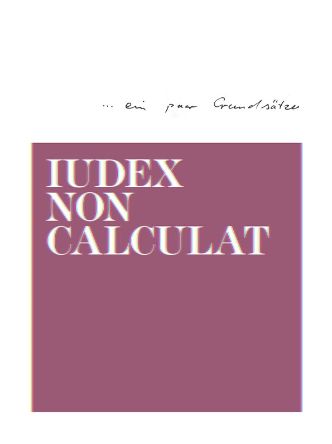 Bild 6 - IUDEX NON CALCULAT