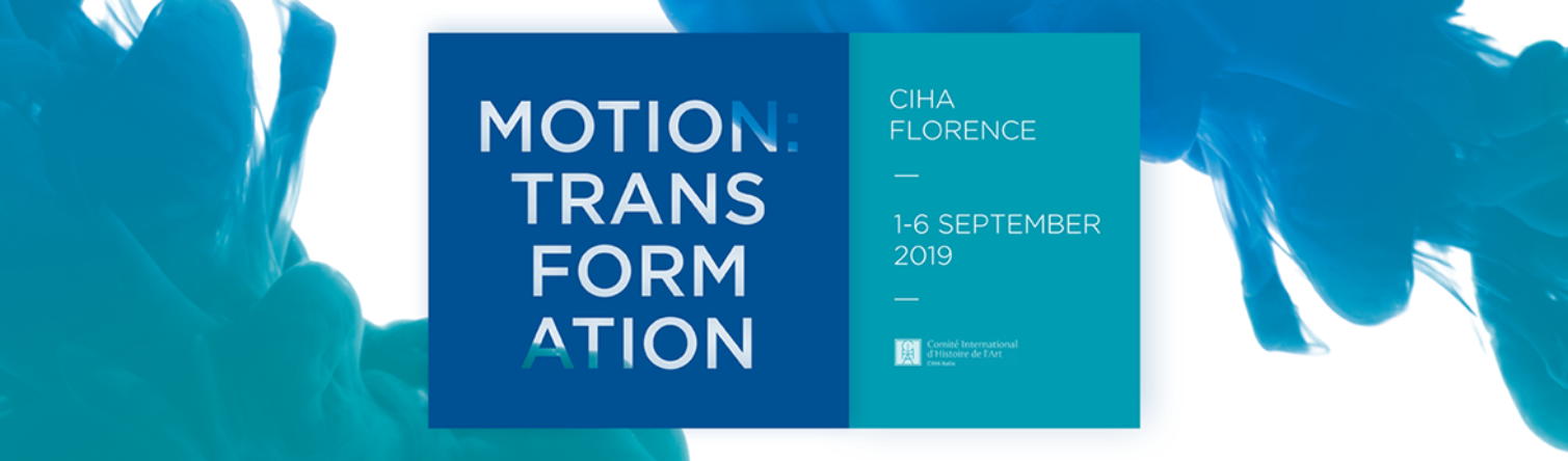 Florence 2019 "MOTION: Transformation:  35th CIHA World Congress