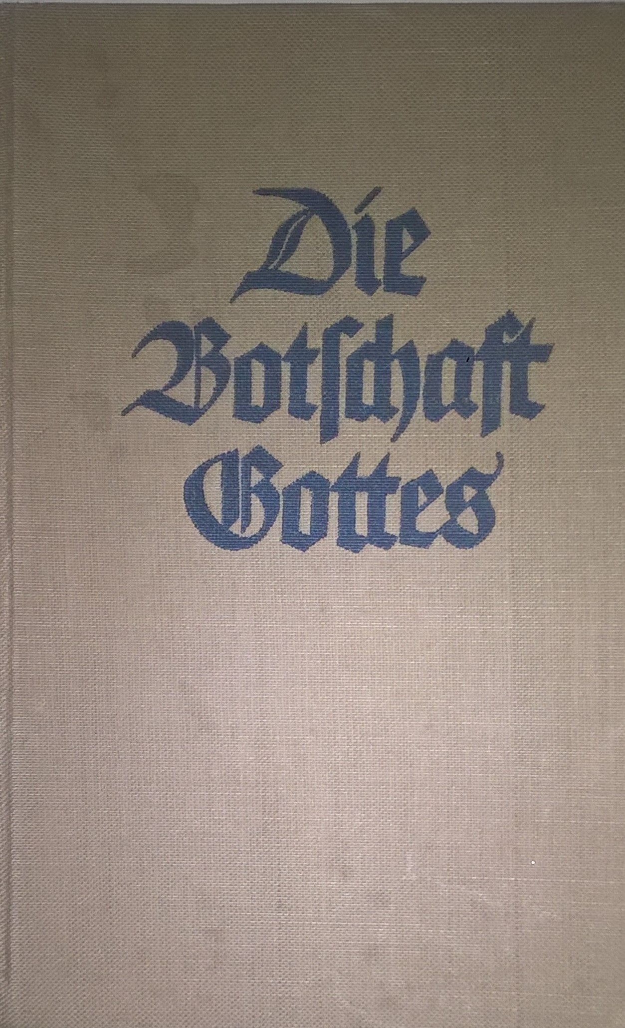 Die Botschaft Gottes – die ‚entjudete‘ Bibel des Instituts, 1940 veröffentlicht.