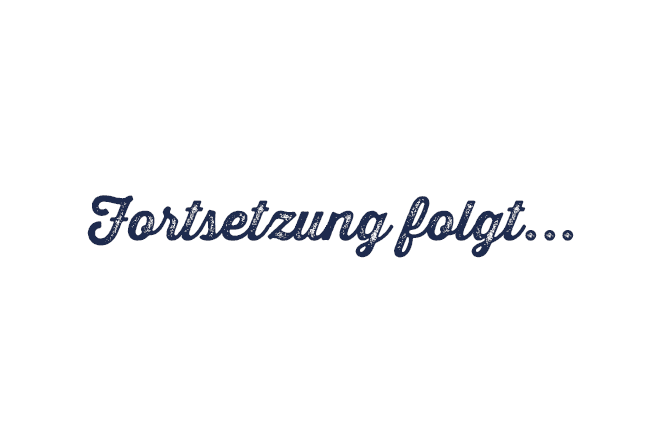 Fortsetzung folgt